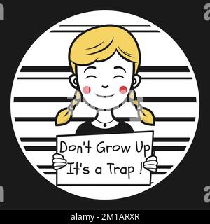 Don't Grow Up It's a Trap, Funny Typography Quote Design. Stock Vector