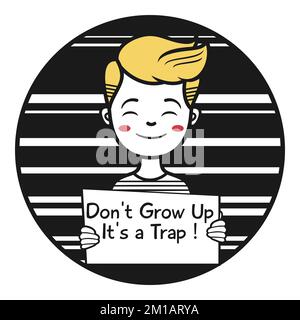 Don't Grow Up It's a Trap, Funny Typography Quote Design. Stock Vector