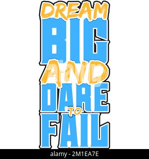 Dream Big and Dare to Fail, Motivational Typography Quote Design. Stock Vector