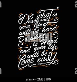 Do what is easy and your life will be hard. Les Brown Quote Stock Vector