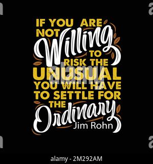 If you are not willing to risk the unusual you will. Jim Rohn Quote Stock Vector
