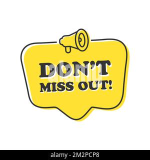 dont miss out speech bubble Stock Vector