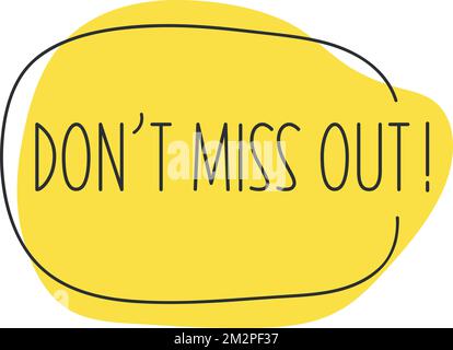 dont miss out organic shape speech bubble Stock Vector
