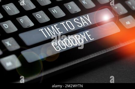 Inspiration showing sign Time To Say Goodbye. Internet Concept Bidding Farewell So Long See You Till we meet again Stock Photo