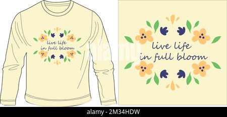live life in full bloom t shirt graphic design vector illustration digital file Stock Vector