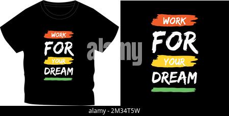 work for your dream t shirt graphic design vector illustration digital file Stock Vector