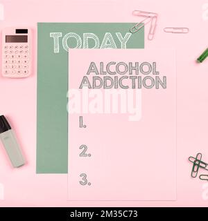 Inspiration showing sign Alcohol Addiction. Business approach characterized by frequent and excessive consumption of alcoholic beverages Stock Photo