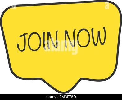 Join now yellow cartoon, hand draw speech bubble isolated on white background vector eps 10 illustration Stock Vector
