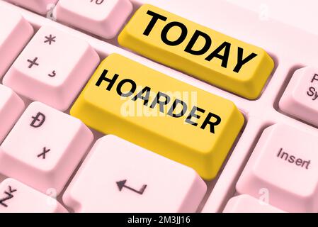 Handwriting text Hoarder. Word Written on a person that accumulates that for preservation, future use Stock Photo