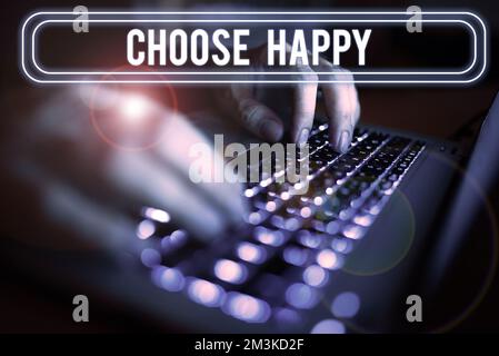 Text caption presenting Choose Happy. Business showcase ability to create real and lasting happiness for yourself Stock Photo