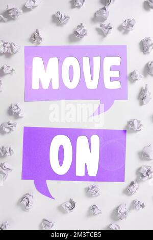 Handwriting text Move On. Concept meaning to leave the place where you are staying and go somewhere else Stock Photo