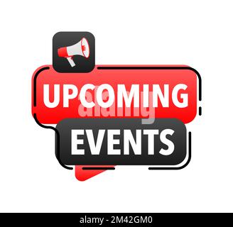 Upcoming events Announcement Megaphone Label. Loudspeaker speech bubble. Stock Vector