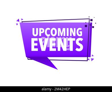 Upcoming events Announcement Megaphone Label. Loudspeaker speech bubble. Stock Vector