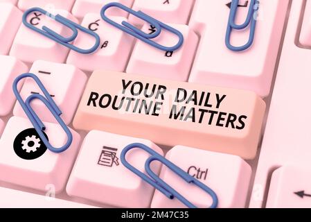 Text showing inspiration Your Daily Routine Matters. Business idea Have good habits to live a healthy life Stock Photo