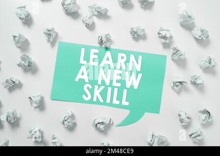 Conceptual display Learn A New Skill. Word Written on acquisition knowledge through study experience being taught Stock Photo
