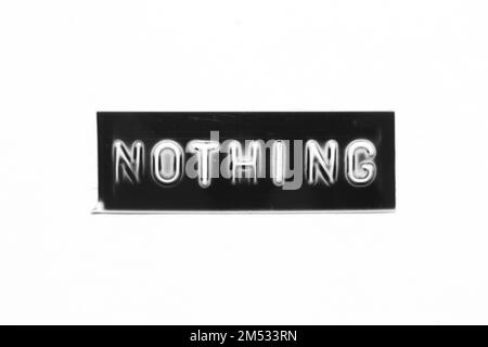 Black color banner that have embossed letter with word nothing on white paper background Stock Photo