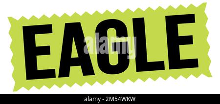 EAGLE text written on green-black zig-zag stamp sign. Stock Photo