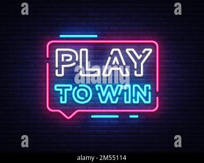 Play to win neon sign. Gambling slogan, Casino, Betting design element, Night neon signboard. Vector illustration. Stock Vector
