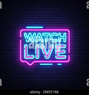 Watch Live tag neon sign. Neon Text Watch Live. Online View. Vector illustration. Stock Vector