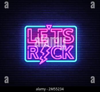 Lets Rock Vector Neon. Rock Music Neon Sign, Bright Night Sign, Light Banner, Neon Night Live Music Promotion, Nightlife Vector illustration Stock Vector