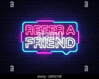 Refer a Friend Neon Text Vector. Refer a Friend neon sign, design template, modern trend design, night neon signboard, night bright advertising, light Stock Vector