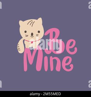 Cute kitten with hand drawn lettering Be Mine. Stock Vector