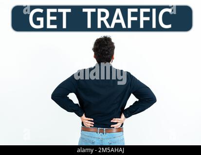 Text showing inspiration Get Traffic. Business idea amount of data sent and received by visitors to a website Stock Photo