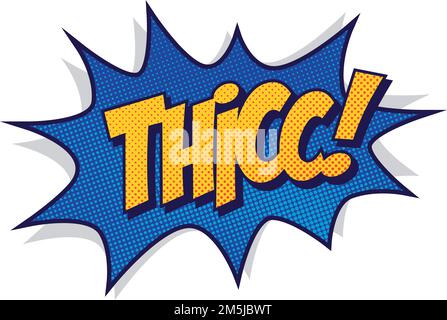 THICC! Very nice comic Speech Bubble Stock Vector