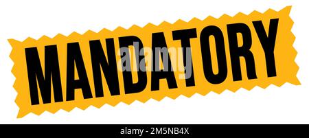 MANDATORY text written on orange-black zig-zag stamp sign. Stock Photo