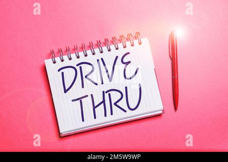 Handwriting text Drive Thru. Word Written on place where you can get type of service by driving through it Stock Photo