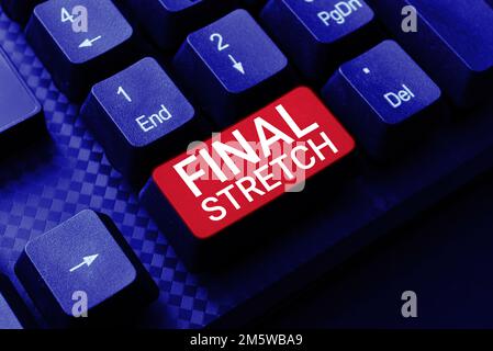 Text showing inspiration Final Stretch. Business concept Last Leg Concluding Round Ultimate Stage Finale Year ender Stock Photo