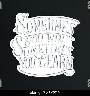 Calligraphy sticker vector  sometimes you win sometimes you learn Stock Vector