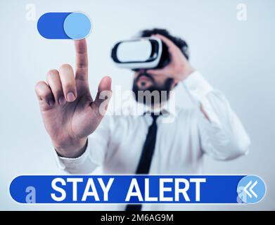Writing displaying text Stay Alert. Word Written on Paying full attention to things around Quick to see or understand Stock Photo