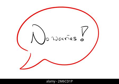 No worries speech bubble black on white handwritten Stock Photo