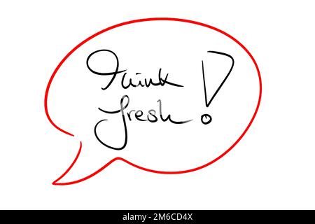 Think fresh speech bubble black on white handwritten Stock Photo