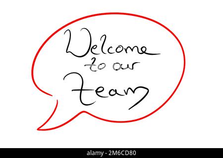 welcome to our team speech bubble black on white handwritten Stock Photo