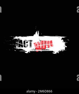 Act Now Grunge Brush Stroke Banner Vector T-Shirt and Apparel Trendy Design Stock Vector