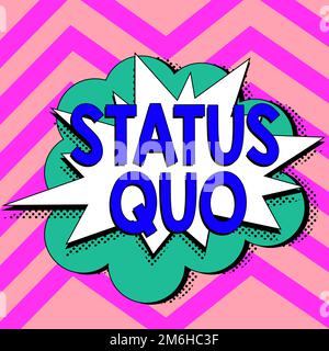 Sign displaying Status Quo. Concept meaning existing state of affairs regarding social or political issues Stock Photo