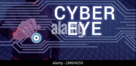 Sign displaying Cyber Eye. Conceptual photo tool engages in building smart technologies in cybersecurity Stock Photo
