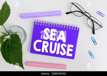 Sign displaying Sea Cruise. Concept meaning a voyage on a ship or boat taken for pleasure or as a vacation Stock Photo