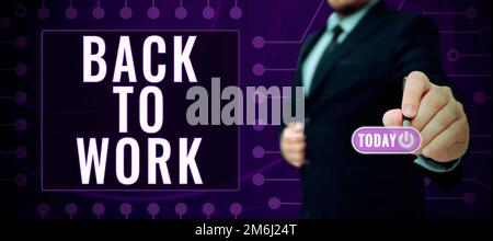 Sign displaying Back To Work. Internet Concept Returning to job routine end of vacations or time off Stock Photo