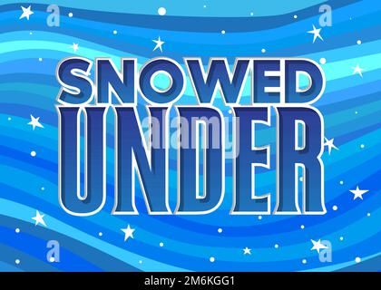 Snowed Under. Word written with Children's font in cartoon style. Stock Vector