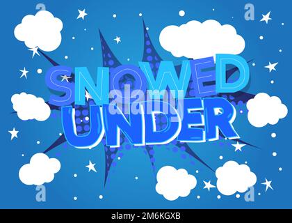 Snowed Under. Word written with Children's font in cartoon style. Stock Vector