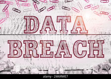 Text showing inspiration Data Breach. Business concept security incident where sensitive protected information copied Stock Photo