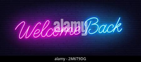Welcome Back neon quote on brick wall background. Inspirational glowing lettering. Stock Vector