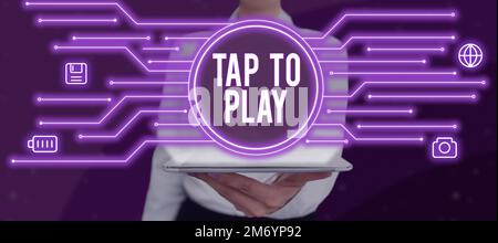 Sign Displaying Tap To Play. Concept Meaning Touch the Screen To