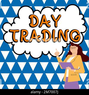 Sign displaying Day Trading. Concept meaning securities specifically buying and selling financial instruments Stock Photo