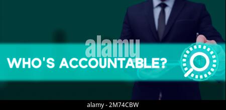 Sign displaying Who's Accountable. Internet Concept answerable for ...