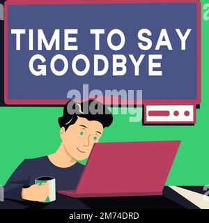 Inspiration showing sign Time To Say Goodbye. Business idea Bidding Farewell So Long See You Till we meet again Stock Photo