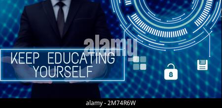 Conceptual caption Keep Educating Yourself. Business concept dont stop studying Improve yourself using Courses Stock Photo